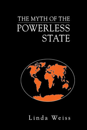 The Myth of the Powerless State (Cornell Studies in Political Economy),Used