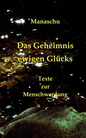 Das Geheimnis ewigen Glcks: Texte zur Menschwerdung (German Edition),Used