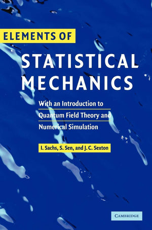 Elements of Statistical Mechanics: With an Introduction to Quantum Field Theory and Numerical Simulation,Used