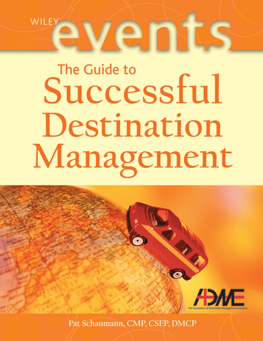 The Guide to Successful Destination Management,New