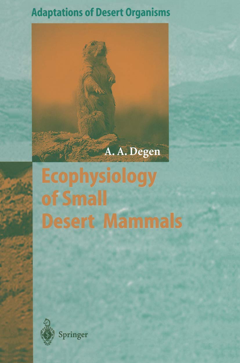 Ecophysiology of Small Desert Mammals (Adaptations of Desert Organisms),Used
