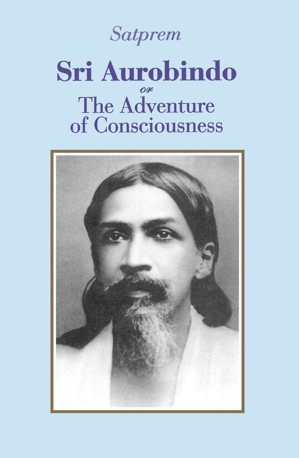 Sri Aurobindo or The Adventure of Consciousness,Used