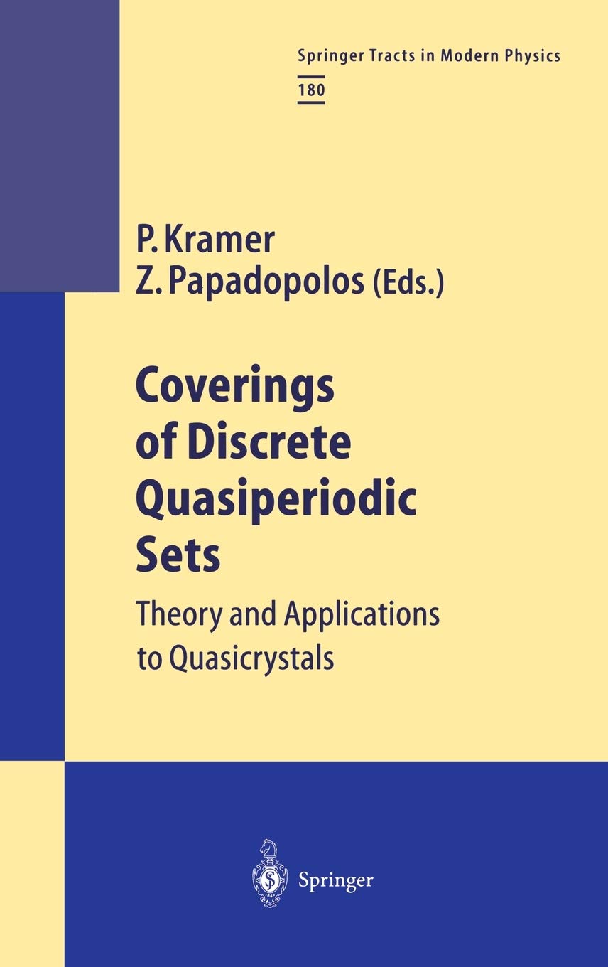 Coverings of Discrete Quasiperiodic Sets: Theory and Applications to Quasicrystals (Springer Tracts in Modern Physics, 180),Used