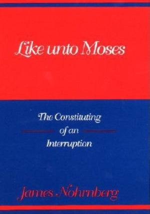 Like Unto Moses: The Constituting of an Interruption (Biblical Literature),Used