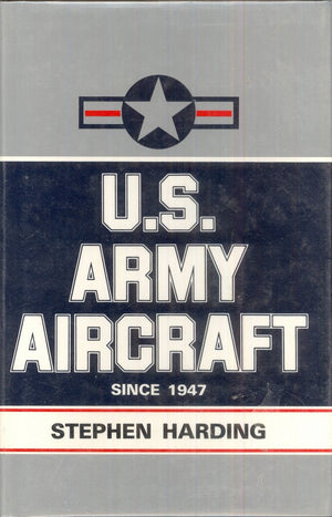 U.S. Army Aircraft Since 1947: An Illustrated Directory,Used