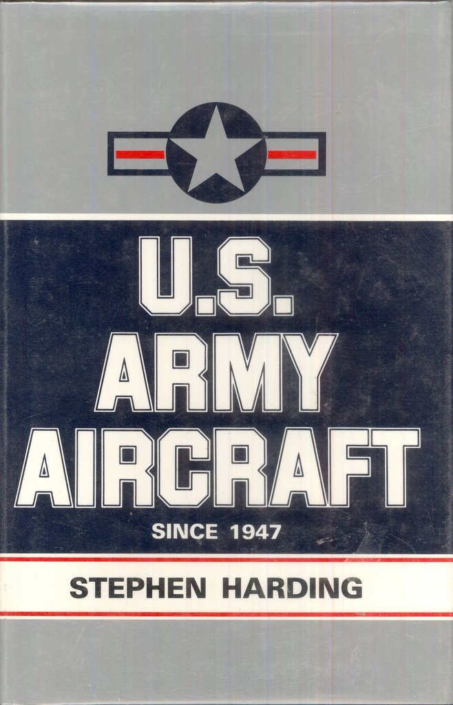 U.S. Army Aircraft Since 1947: An Illustrated Directory,Used