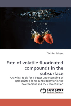Fate of volatile fluorinated compounds in the subsurface: Analytical tools for a better understanding of halogenated compounds b,Used
