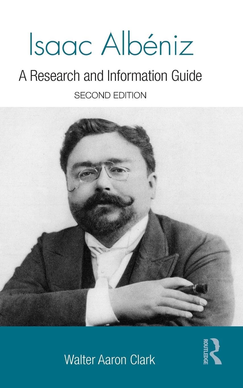 Isaac Albeniz: A Research and Information Guide (Routledge Music Bibliographies),Used