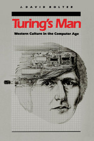 Turing'S Man: Western Culture In The Computer Age,Used
