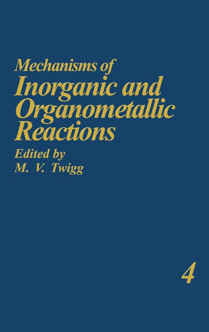 Mechanisms of Inorganic and Organometallic Reactions Volume 4,Used