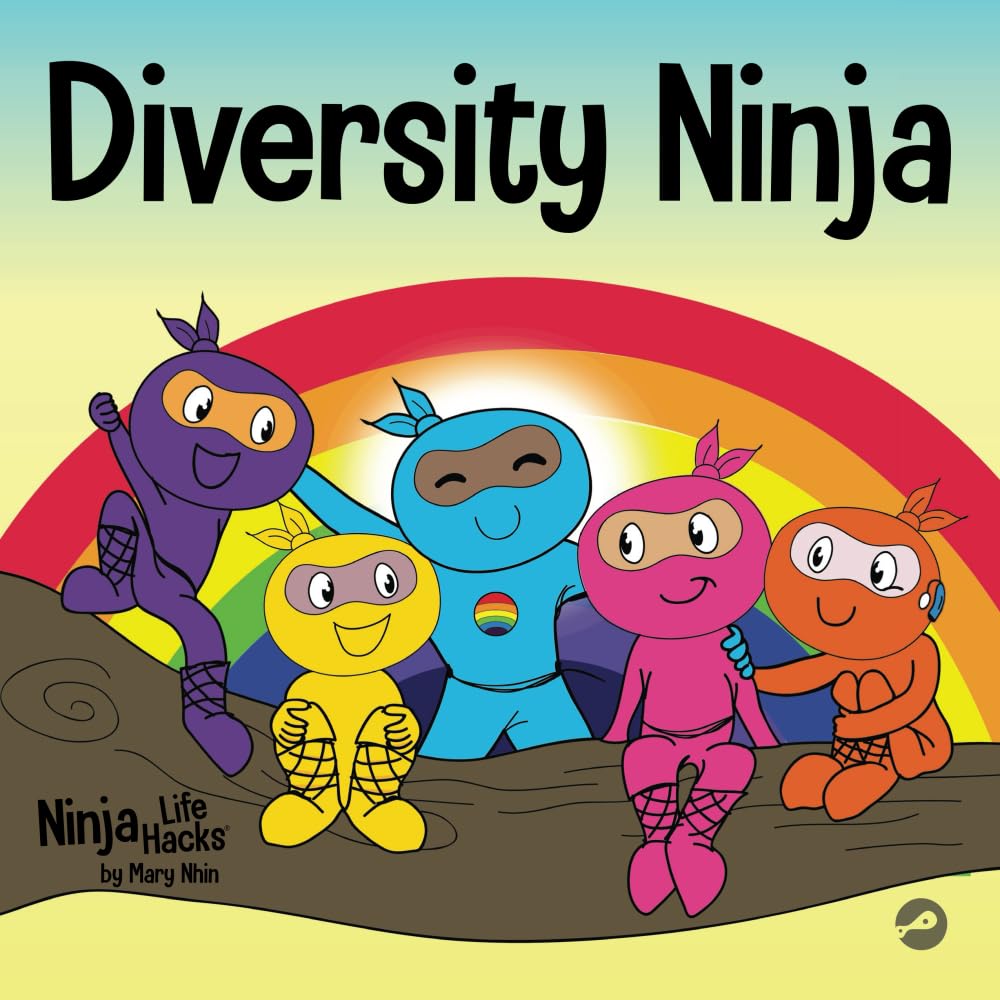 Diversity Ninja: An Antiracist, Diverse Childrens Book About Racism And Prejudice, And Practicing Inclusion, Diversity, And Equ