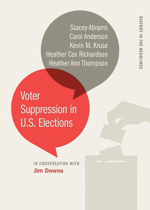 Voter Suppression In U.S. Elections (History In The Headlines Ser.)