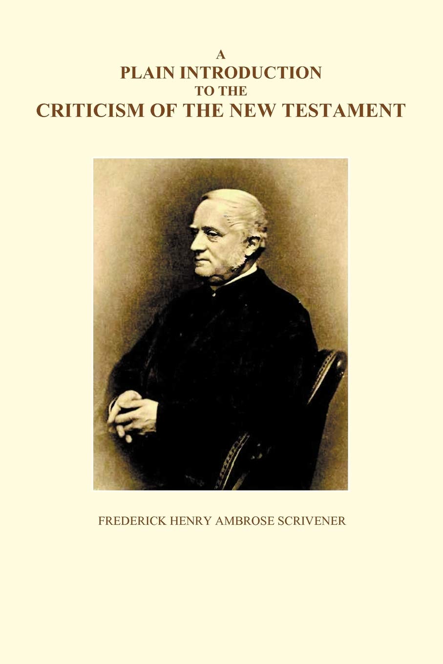 A Plain Introduction To The Criticism Of The New Testament, Volumes I And Ii,Used