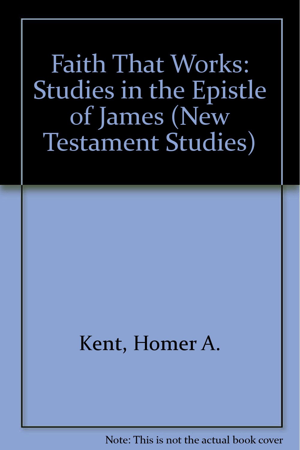 Faith That Works: Studies in the Epistle of James (New Testament Studies),Used