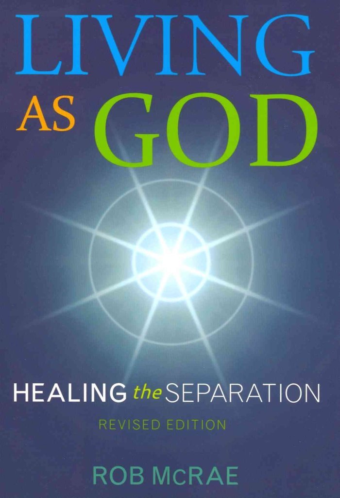 Living As God: Healing the Separation,Used