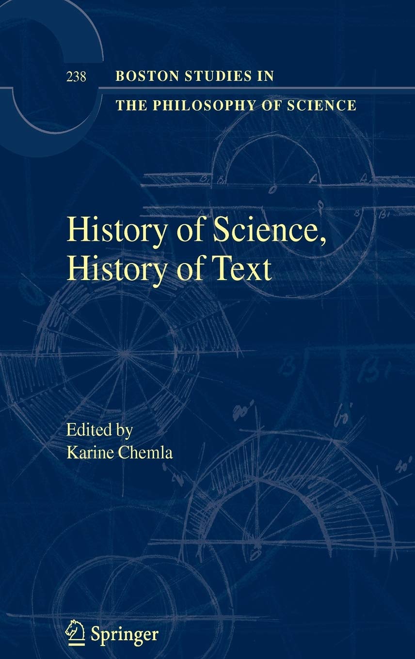History of Science, History of Text (Boston Studies in the Philosophy and History of Science, 238),Used