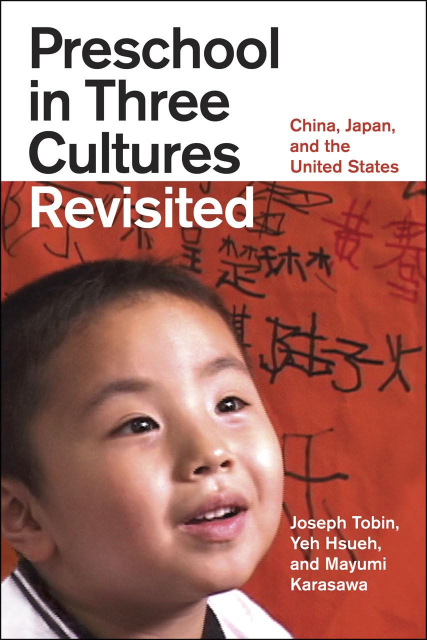 Preschool in Three Cultures Revisited: China, Japan, and the United States,New