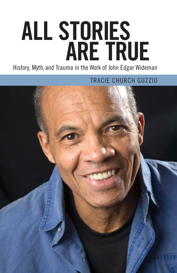 All Stories Are True: History, Myth, and Trauma in the Work of John Edgar Wideman (Margaret Walker Alexander Series in African A,Used
