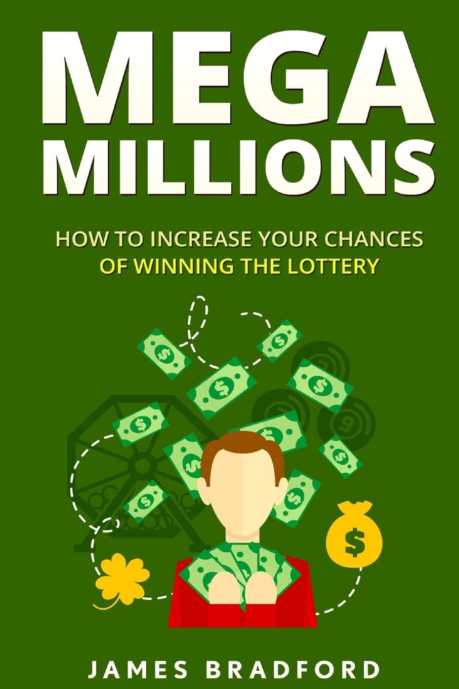 Mega Millions: How to Increase your Chances of Winning the Lottery (How to win mega millions, ny lottery, texas lottery, lottery,Used
