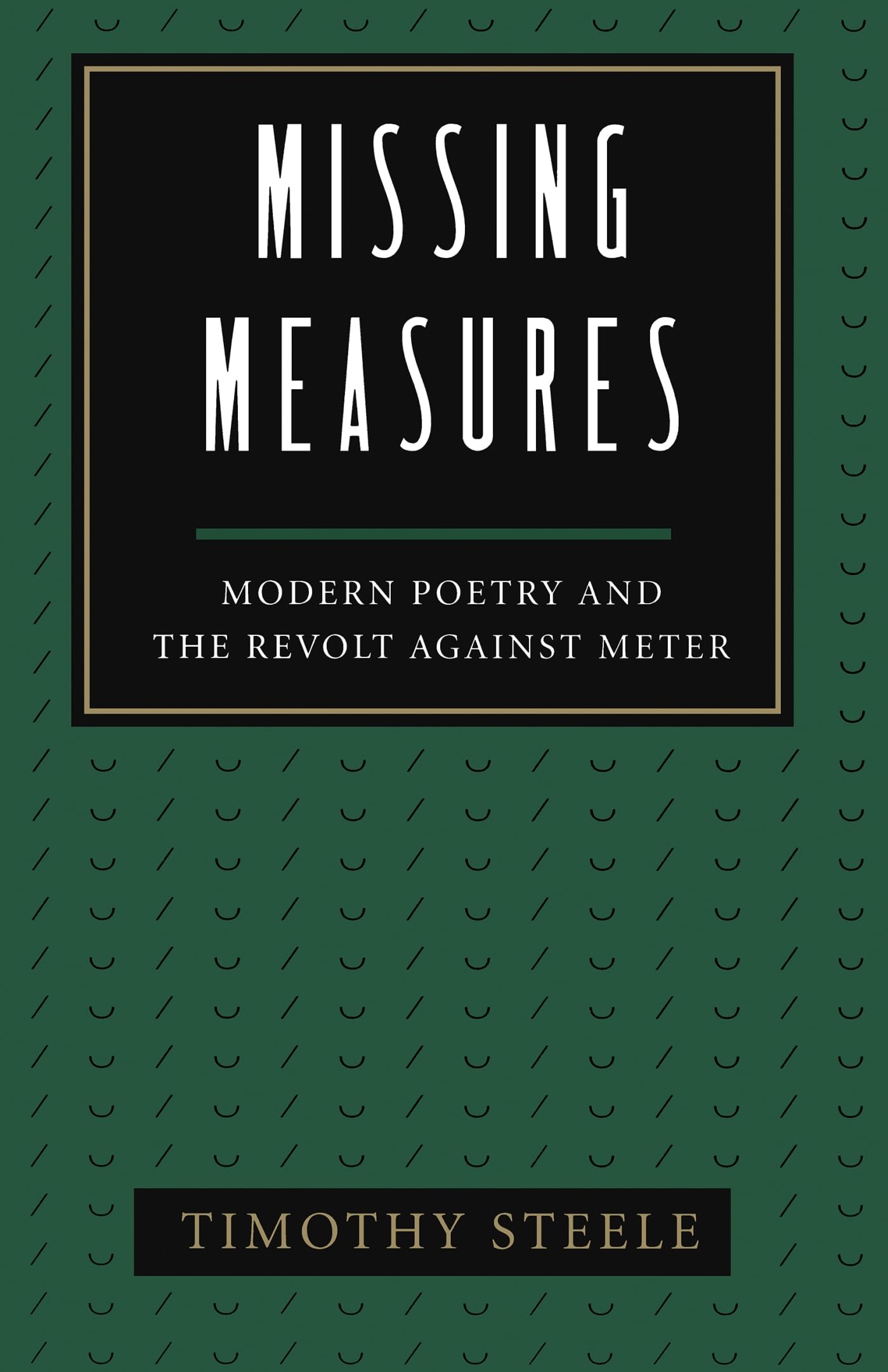 Missing Measures: Modern Poetry and the Revolt Against Meter,Used