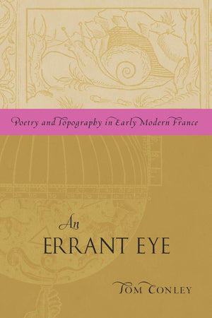 An Errant Eye: Poetry And Topography In Early Modern France,Used