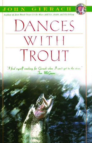 Dances With Trout (John Gierach's Flyfishing Library),Used