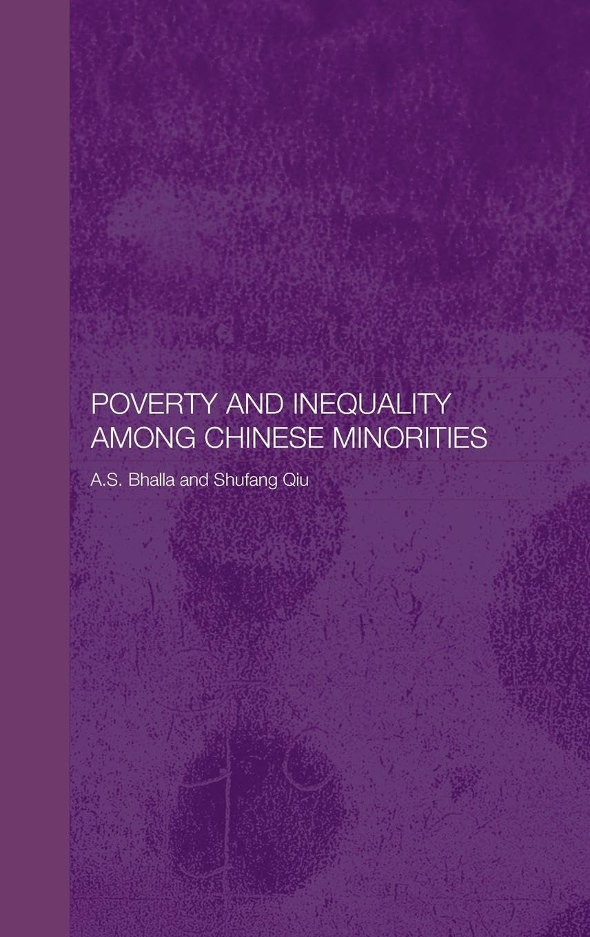 Poverty And Inequality Among Chinese Minorities (Routledge Studies On The Chinese Economy),New