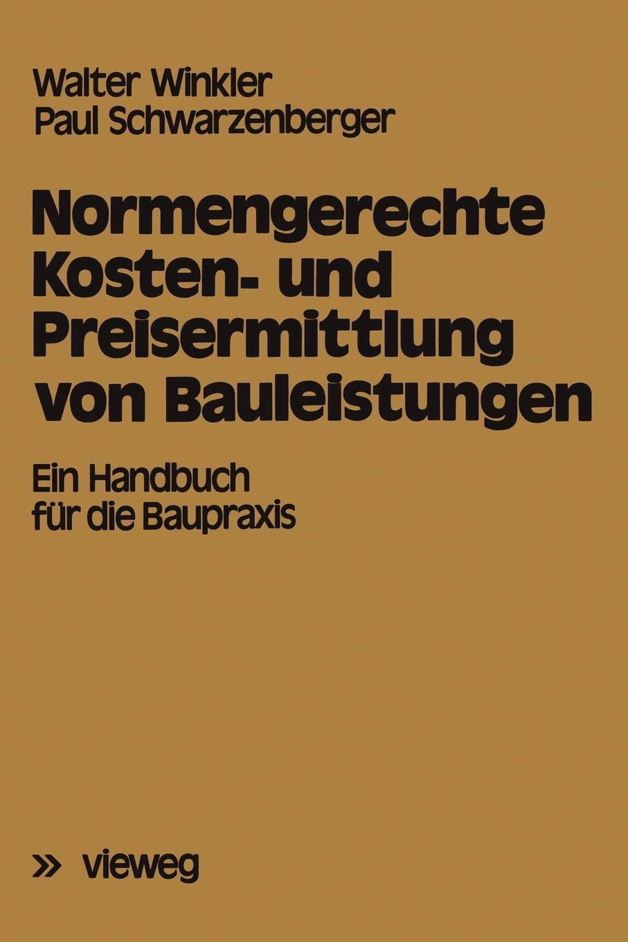 Normengerechte Kosten Und Preisermittlung Von Bauleistungen: Ein Handbuch Fr Die Baupraxis (German Edition)