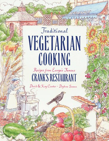 Traditional Vegetarian Cooking, Recipes from Europe's Famous Crank's Restaurant: Recipes from Europe's Famous Cranks Restaurants,Used