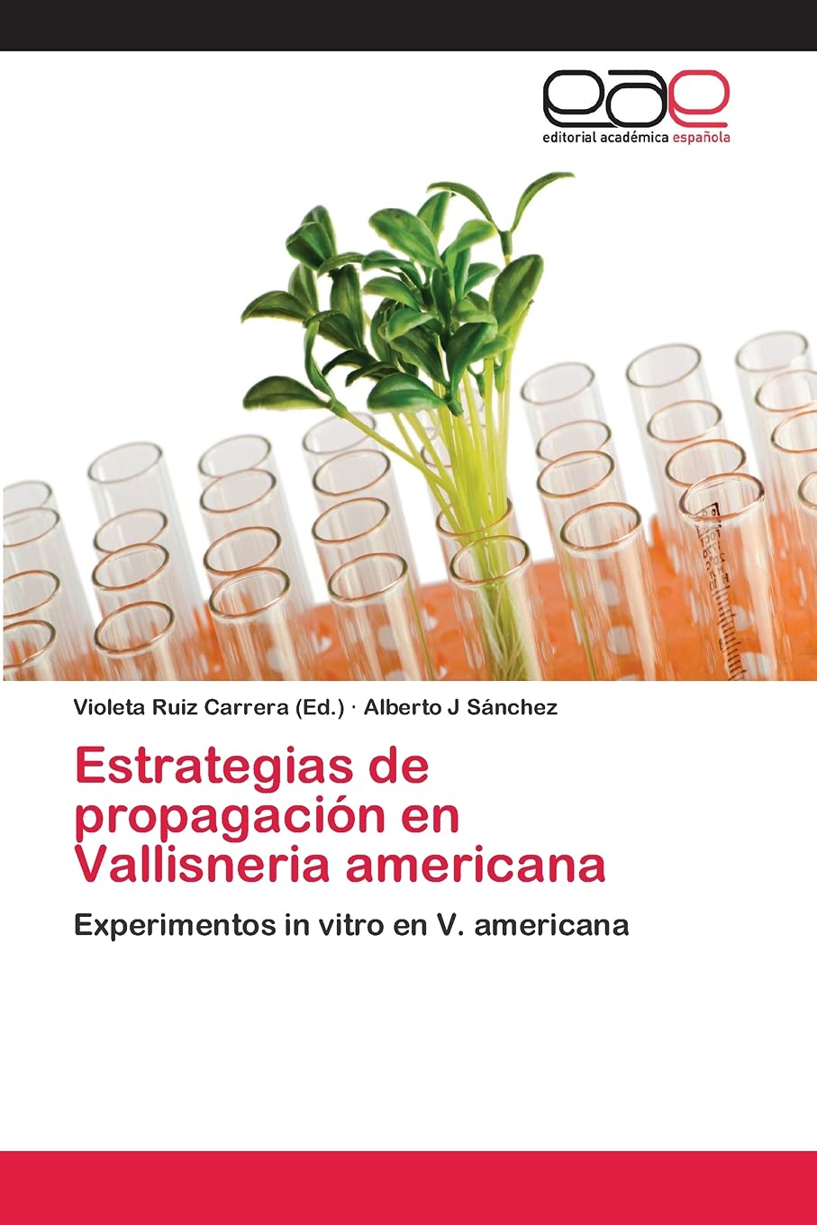 Estrategias De Propagacin En Vallisneria Americana: Experimentos In Vitro En V. Americana (Spanish Edition),Used