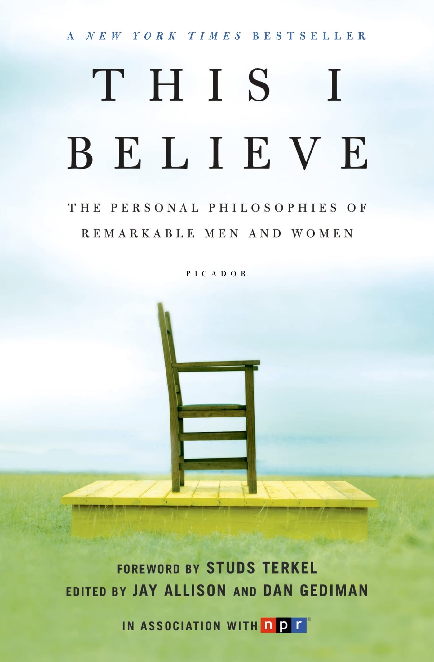 This I Believe: The Personal Philosophies Of Remarkable Men And Women (This I Believe, 1)-used