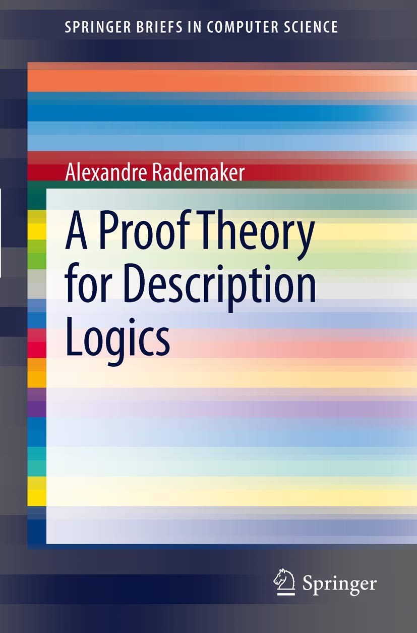 A Proof Theory for Description Logics (SpringerBriefs in Computer Science),Used