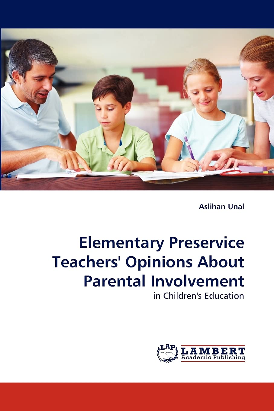 Elementary Preservice Teachers' Opinions About Parental Involvement: in Children's Education,Used