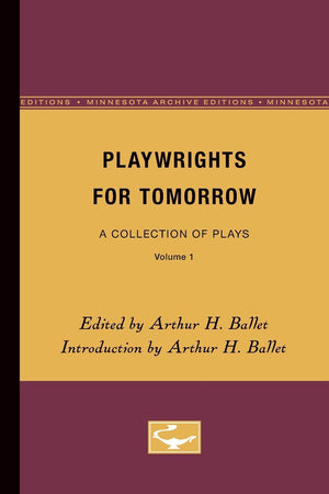 Playwrights For Tomorrow: A Collection Of Plays, Volume 1,Used