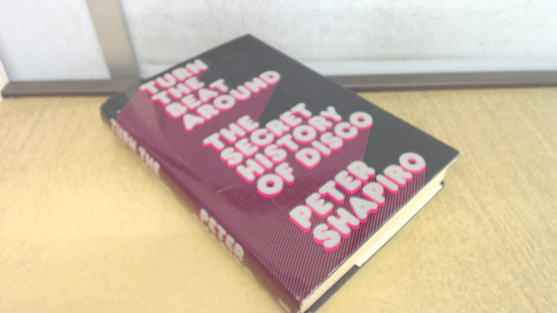 Turn The Beat Around: The Secret History Of Disco,Used