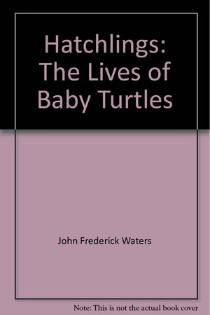 Hatchlings: The Lives of Baby Turtles,Used