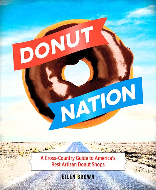 Donut Nation: A CrossCountry Guide to Americas Best Artisan Donut Shops,Used