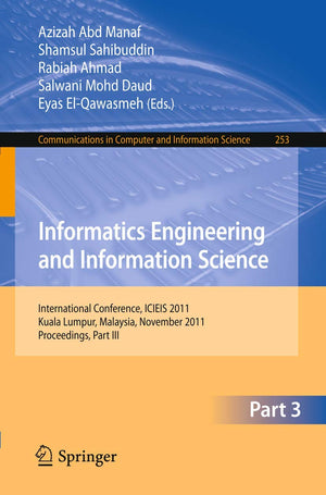 Informatics Engineering and Information Science, Part III: International Conference, ICIEIS 2011, Kuala Lumpur, Malaysia, Novemb,Used