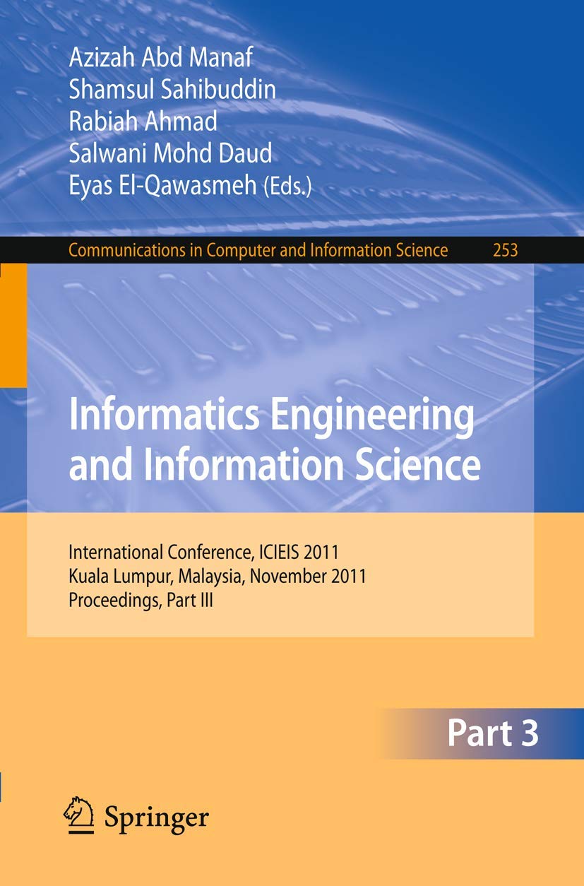 Informatics Engineering and Information Science, Part III: International Conference, ICIEIS 2011, Kuala Lumpur, Malaysia, Novemb,Used