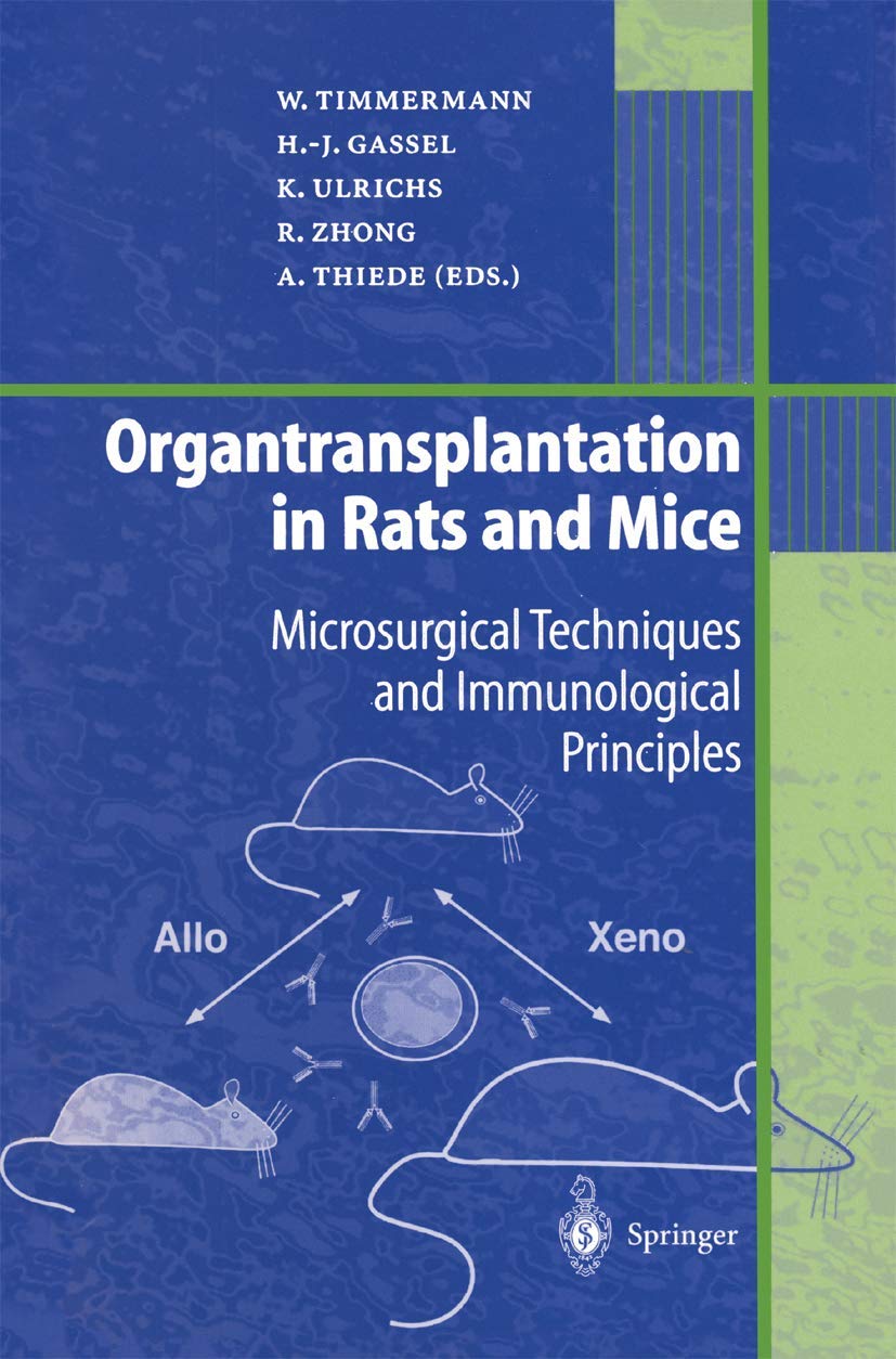 Organtransplantation in Rats and Mice: Microsurgical Techniques and Immunological Principles,Used