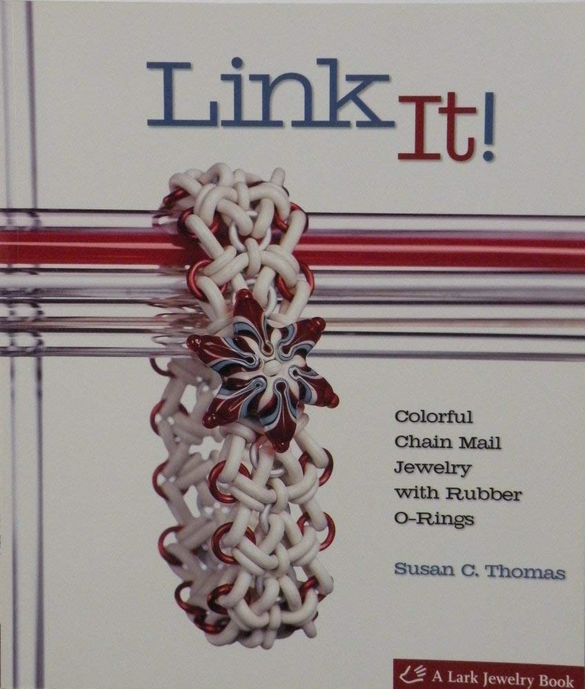 Link It!: Colorful Chain Mail Jewelry with Rubber ORings (Lark Jewelry Book),Used