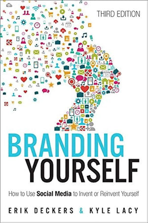 Branding Yourself: How to Use Social Media to Invent or Reinvent Yourself,Used