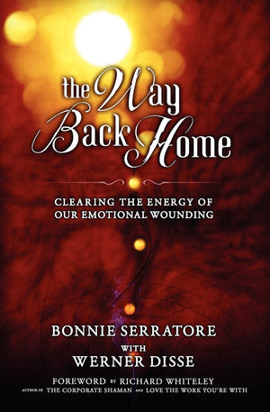 The Way Back Home  Clearing The Energy Of Our Emotional Wounding