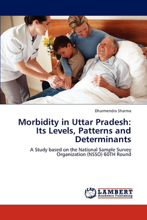 Morbidity in Uttar Pradesh: Its Levels, Patterns and Determinants: A Study based on the National Sample Survey Organization (NSS,Used