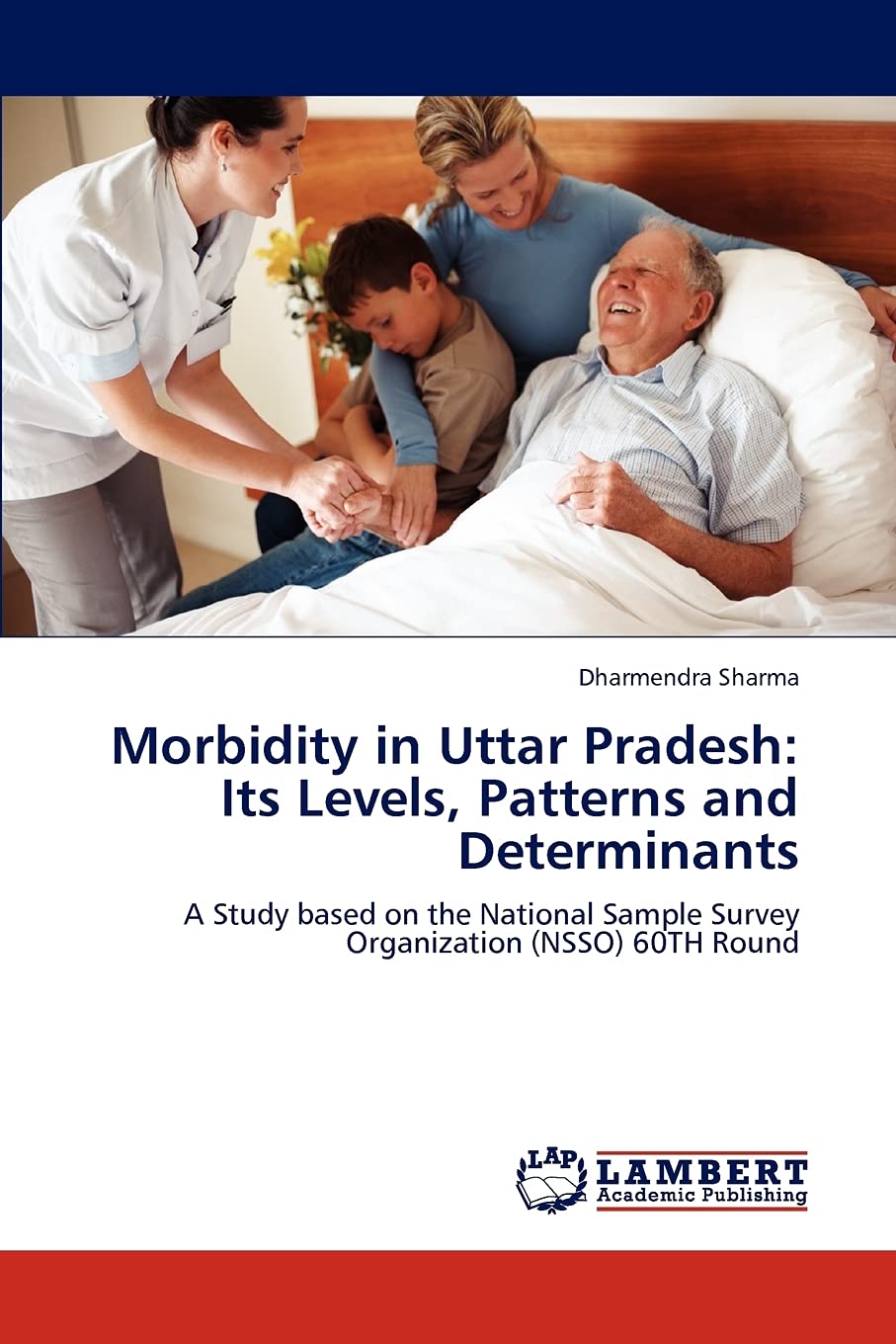 Morbidity in Uttar Pradesh: Its Levels, Patterns and Determinants: A Study based on the National Sample Survey Organization (NSS,Used