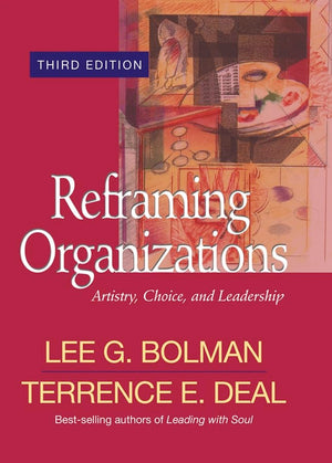 Reframing Organizations: Artistry, Choice, and Leadership (Jossey Bass Business & Management Series),Used