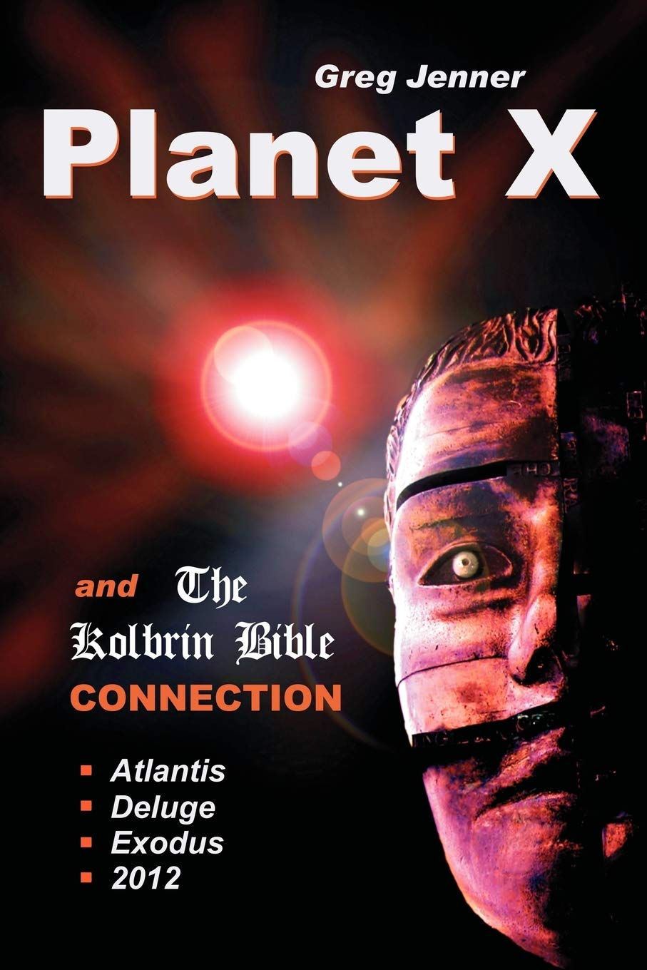Planet X and the Kolbrin Bible Connection: Why the Kolbrin Bible Is the Rosetta Stone of Planet X,Used
