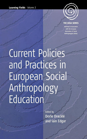 Current Policies and Practices in European Social Anthropology Education (EASA Series, 2),Used