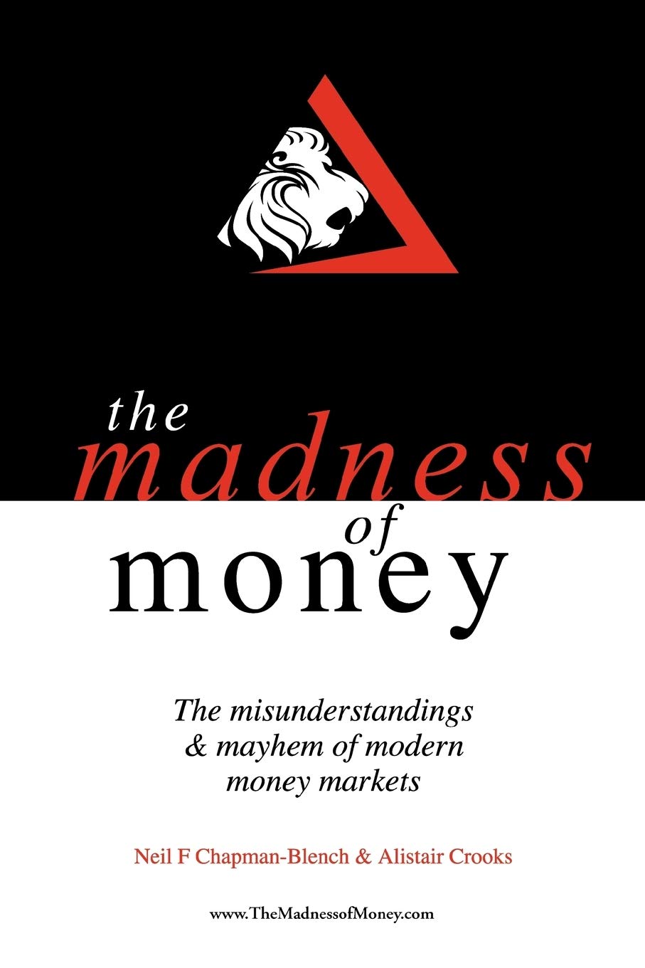 The Madness Of Money: The Misunderstandings & Mayhem Of Modern Money Markets,Used