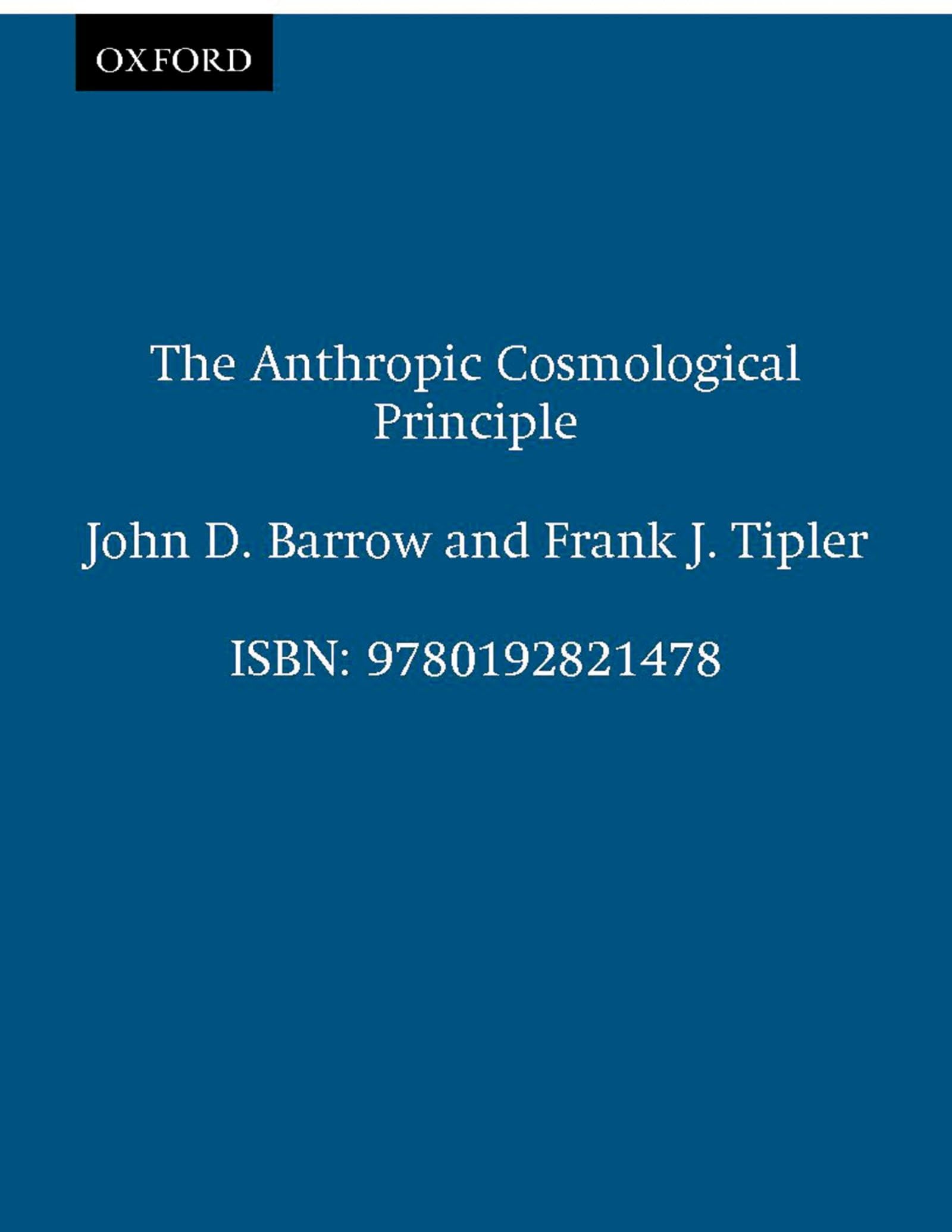The Anthropic Cosmological Principle (Oxford Paperbacks),New